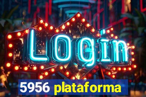 5956 plataforma